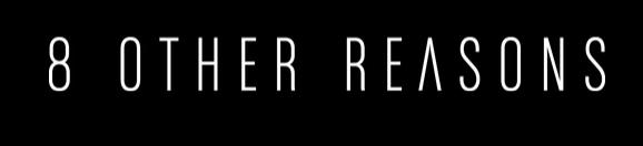 8 Other Reasons